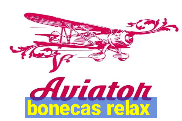 bonecas relax